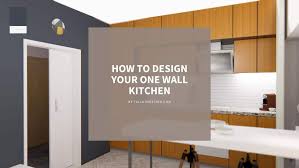 One Wall Kitchen Design Layouts A