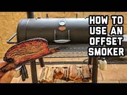how to use an offset smoker for