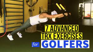 7 advanced trx exercises for golfers
