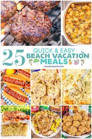 quick easy beach vacation meals