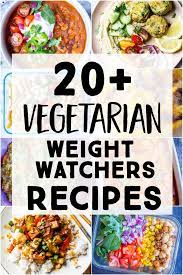 20 vegetarian weight watchers recipes