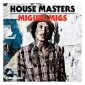 House Masters: Miguel Migs