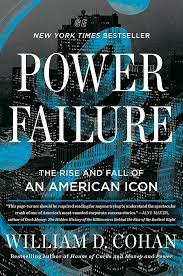 Power Failure: The Rise and Fall of an American Icon: Cohan, William D.:  9780593084168: Amazon.com: Books