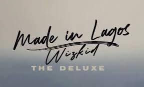 The afrobeats star is about to make the body of work even bigger with the release of the deluxe edition, which would drop on august 27, 2021. Wizkid Announces Release Date For Made In Lagos Deluxe Version Wazup Naija