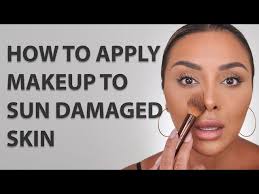 how to apply makeup to sun damaged skin