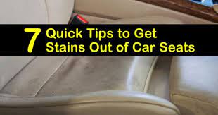 7 Quick Tips To Get Stains Out Of Car Seats