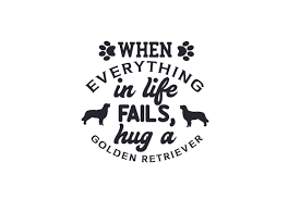 Download free golden retriever vectors and other types of golden retriever graphics and clipart at freevector.com! When Everything In Life Fails Hug A Golden Retriever Svg Cut File By Creative Fabrica Crafts Creative Fabrica