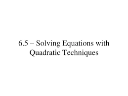 Ppt 6 5 Solving Equations With