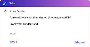 S Job Titles Mean At Adp