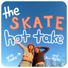 The Skate Hot Take