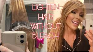 how to lighten your hair without bleach