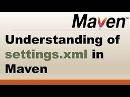 understanding of settings xml in maven