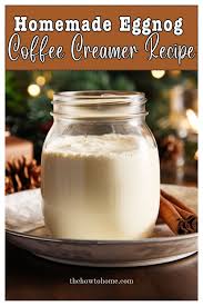 homemade eggnog coffee creamer recipe