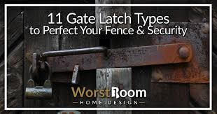 Gate Latch Types To Perfect Your Fence