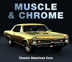 When you're ready, our trusted resources for financing , inspection , shipping, or insurance can help make your dream car purchase a reality. Muscle Chrome Classic American Cars Publications International Ltd Auto Editors Of Consumer Guide 9781640303843 Amazon Com Books