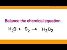 Balance The Chemical Equation H2o O2