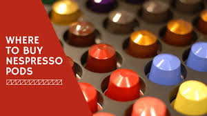 where to nespresso pods 5