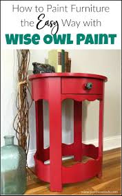 How To Paint Furniture The Easy Way With Wise Owl Paint