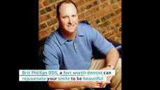 Dentist Fort Worth TX - Brit Phillips DDS - 817-361-1999 - YouTube