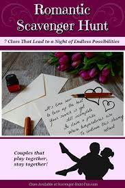There are too romantic and i love them, they are very good for a romantic date. Romantic Scavenger Hunt And Couple Valentine Scavenger Hunt Clues