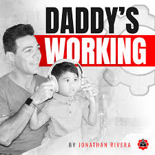 Daddy's Working Podcast