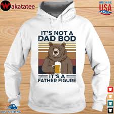 Bear Drink Beer It S Not A Dad Bod It S A Father Figure Vintage Shirt Căn Hộ Ehomes