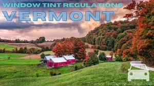 Vermont Window Tint Law Everything