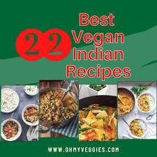 22 best vegan indian recipes oh my