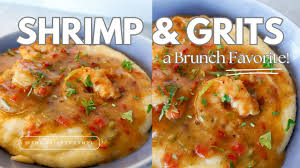 shrimp and grits a deliciously easy