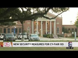 cy fair isd students face new security