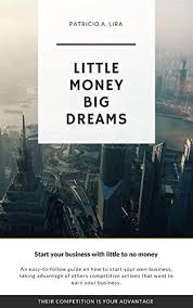 Bezos, the innovative founder of amazon. Little Money Big Dreams English Edition Ebook Lira Patricio Amazon De Kindle Shop