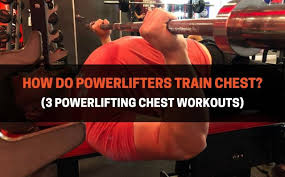 powerlifting chest workouts