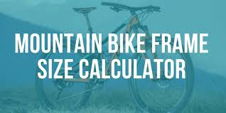 mountain bike frame size calculator