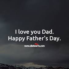 i love you dad happy father s day