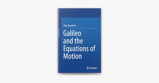 Galileo And The Equations Of Motion On