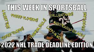2022 NHL Trade Deadline Edition ...