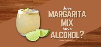 Does margarita mix have alcohol in it?