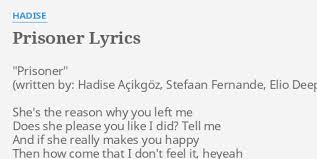 Sorry, we currently don't have a biography for stefaan fernande. Prisoner Lyrics By Hadise Prisoner She S The Reason