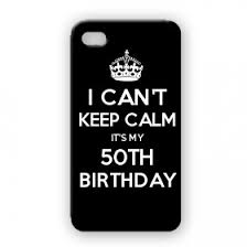 i can t keep calm it s my 50th birthday