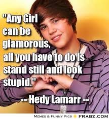 Any Girl can be glamorous,... - Justin Bieber Meme Generator ... via Relatably.com