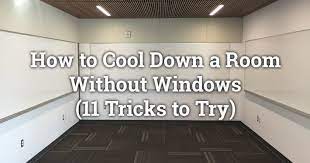 How To Cool A Room With No Windows 11
