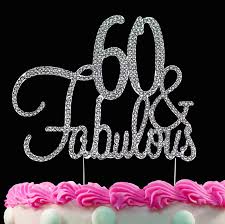 This is the best idea to wish anyone online. 60th Birthday Cake Toppers 60 And Fabulous Crystal Bling Cake Topper Silver Walmart Com Walmart Com