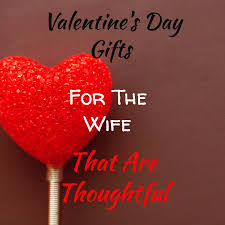 Already valentine's day themed, these cute cases are something your wife will enjoy with every use. Valentine S Day Gifts For The Wife That Are Thoughtful The Greatest Gift Guide