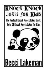 Doris, who?, to which the joke teller delivers a pun. Knock Knock Jokes For Kids The Perfect Knock Knock Jokes Book Lots Of Knock Knock Jokes For Kids By Becci Lakeman Paperback Barnes Noble