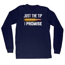 funny just the tip i promise t shirt