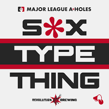 Major League A*Holes: Sox Type Thing