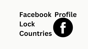 countries where facebook profile lock