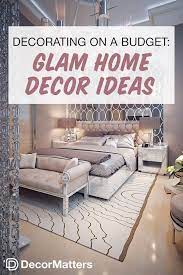 decorating on a budget glam home decor