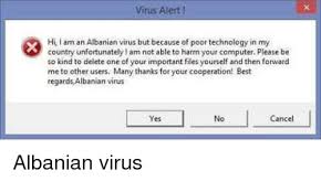 12,000+ vectors, stock photos & psd files. Virus Alert I Hii Am An Albanian Virus But Because Of Poor Technology In My Country Unfortunately L Am Not Able To Harm Your Computer Please Be So Kind To Delete One