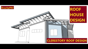 Roofs with good drainage require a less tightly sealed building envelope. Clerestory Roof Tubular Rafters Truss Youtube